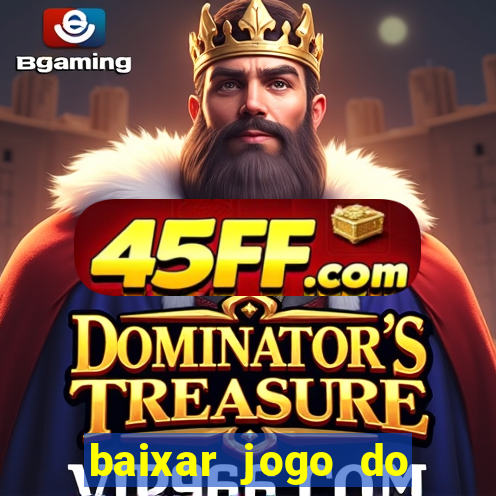 baixar jogo do tigrinho plataforma nova